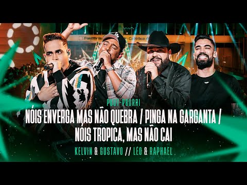 Kelvin e Gustavo + Léo e Raphael -  Nóis Enverga Mas Não Quebra / Pinga Na Garganta / Nóis tropica..