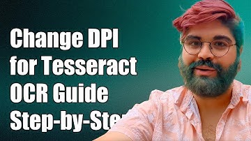 How to Change Image DPI for Tesseract OCR: A Step-by-Step Guide
