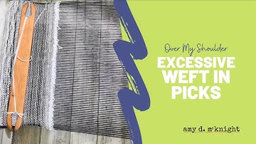 Over My Shoulder - Excessive Weft in Picks