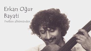 Erkan Oğur - Bayati