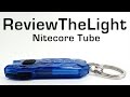 ReviewTheLight:  Nitecore Tube (USB Rechargeable Keychain Light!)