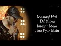 Terre pyaar mein lyrics  himesh reshammiya  masroof hai dil kitna  surroor 2021 shivangi verma