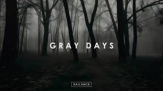 SAILXNCE - GRAY DAYS