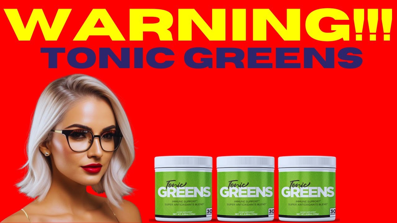 TONIC GREENS REVIEW TONIC GREENS WORKS TONIC GREENS USA TONIC GREENS BENEFITS CAUTION!!THE TRUTH!!20