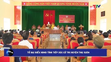 (TTV) Tổ Đại biểu HĐND tỉnh tiếp xúc cử tri huyện Thọ Xuân