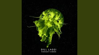 Dill Laggi - Farasat Anees