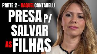 Raquel Cantarelli: The Fight for Her Daughters in Ireland, the Hague Convention, and the Search f...
