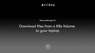 Volume Manager UI: Download files from a K8s Volume to your laptop