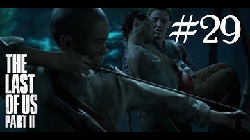 SLEEP EASY YARA !!!...Episode 29 [Gameplay walkthrough] The Last of Us Part II (No Commentary)