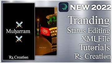 Muharram Status Editing Tutorial | New Lyrics Tutorial | Alight Motion Tranding XML File #Rscreation