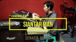 SIANTAR MAN - TRIO LAMTAMA [ LIVE KARAOKE ] [ CHORD F# = DO ]