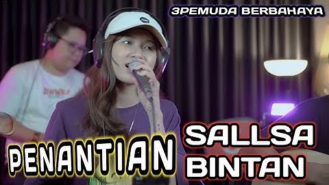 PENANTIAN - ARMADA || 3PEMUDA BERBAHAYA FEAT SALLSA BINTAN COVER