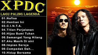XPDC Full Album || Lagu XPDC Leganda || Nafisa ,Hentian Ini || Lagu Rock Kapak Terpilih 90an