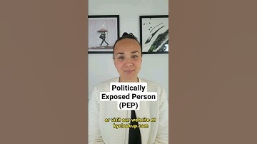 Politically Exposed Person? What does PEP mean in terms of risk?