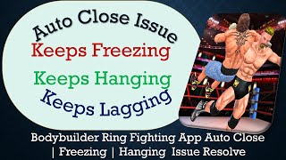 How to Solve Bodybuilder Ring Fighting App Auto Close screenshot 4