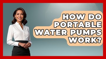 How Do Portable Water Pumps Work? - Exploring Campgrounds
