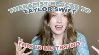 Therapist Reacts to: This is Me Trying by Taylor Swift!