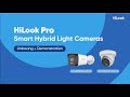 Hilook pro smart hybrid light cameras unboxing  demonstration