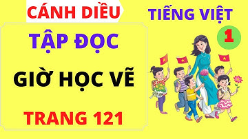Tiếng việt lớp 1 – Tập đọc – Giờ học vẽ - Sách cánh diều