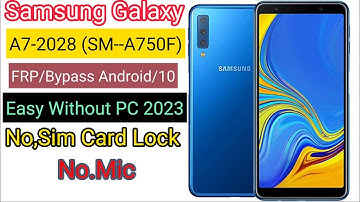 SAMSUNG Galaxy A7 2018 FRP Bypass 2023 |Samsung A750F Google Lock Bypass Android 10 Easy Without PC