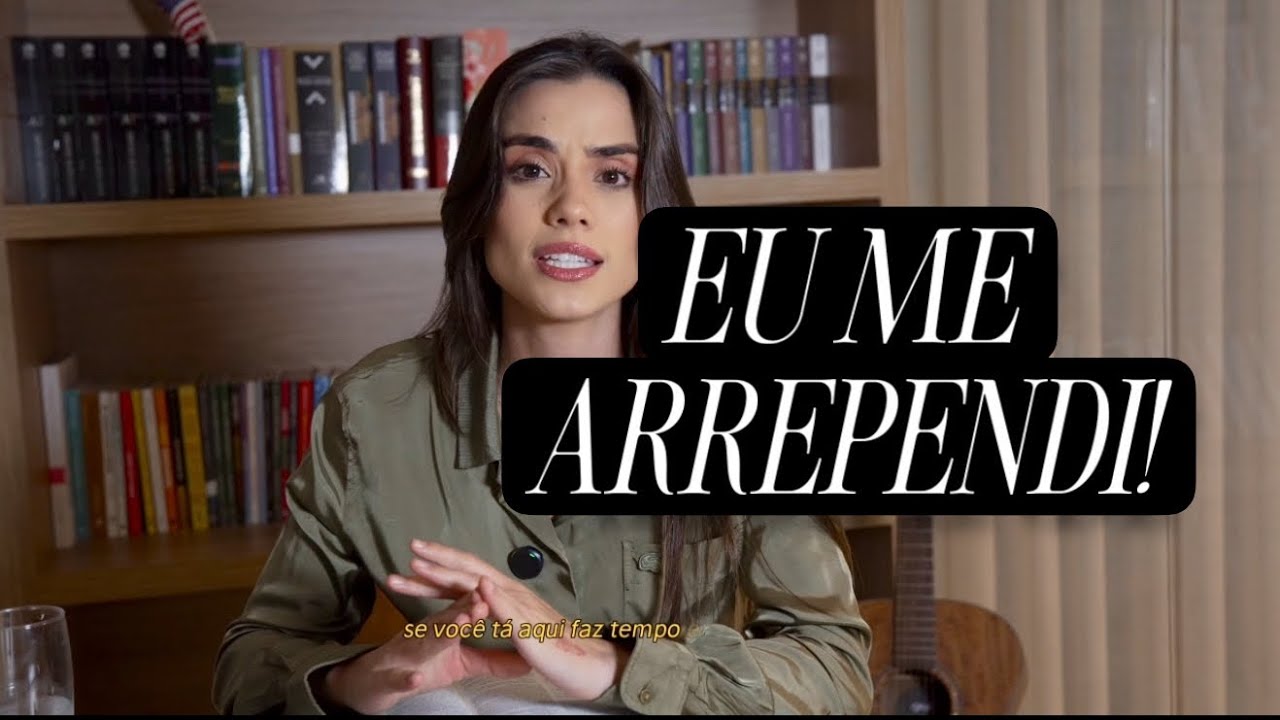 EU PRECISEI ME ARREPENDER!