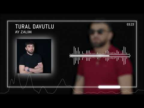 Tural Davutlu - Ay Zalim 2022 [OFFİCİAL] Azeri Music