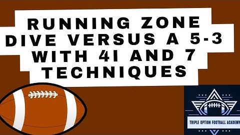 Running Zone Dive versus a 5-3 with 4i and 7 Techniques