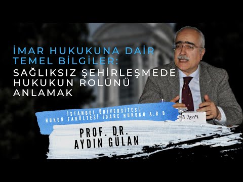 #İmarHukukuna Dair Temel Bilgiler:Sağlıksız Şehirleşmede Hukukun Rölü- Prof. Dr. #AydınGülan