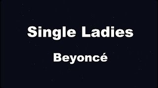 Karaoke♬ Single Ladies (Put a Ring on It) - Beyoncé 【No Guide Melody】 Instrumental