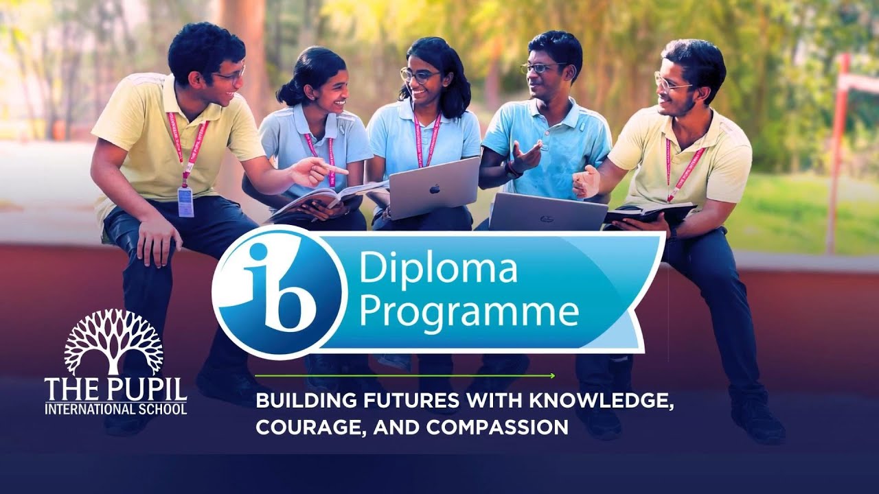 Discover the IB Diploma Programme | The Pupil International School ...