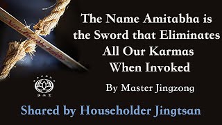 The Name Amitabha is the Sword that Eliminates All Our Karmas When Invoked By Master Jingzong