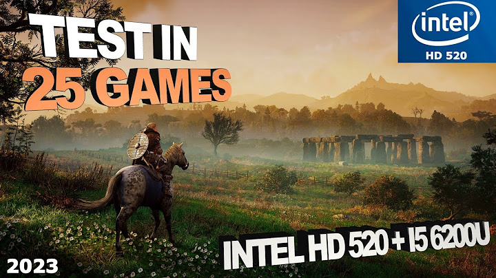 So sánh intel hd graphics 520 năm 2024