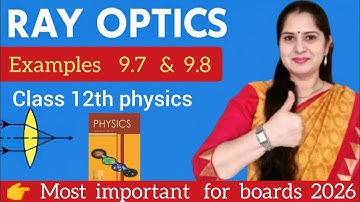 Ray Optics | NCERT Examples 9.7 and 9.8|  Class 12th Physics | Easy Explanation |