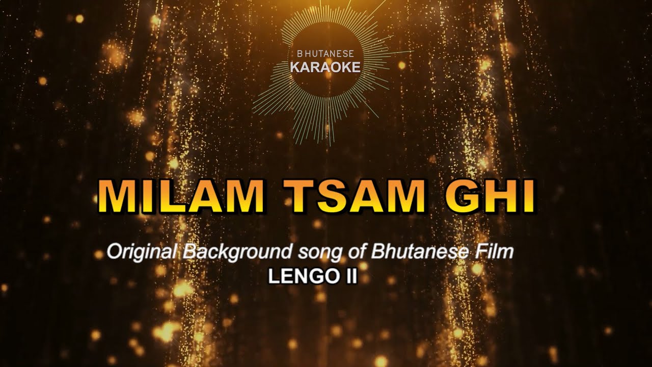 MILAM TSAM GHI (Vocal OFF) || Bhutanese Karaoke
