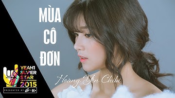 Mùa Cô Đơn | Hoàng Yến Chibi | Yeah1 Superstar (Official Music Video)
