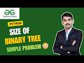 Count Nodes in Binary Tree in 1 Minute 🔥 | GFG POTD 6 May 2026 | Size of Binary Tree | Python Sol