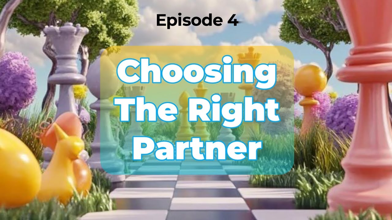 Episode 4: Choosing The Right Partner 