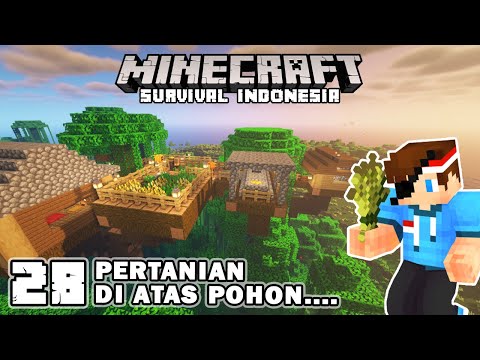 MEMBUAT TEMPAT BERTANI DI ATAS POHON ❗️❗️🌿🌱 - Minecraft Survival Indonesia (Ep.28)