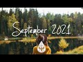 Indie/Pop/Folk Compilation - September 2021 (1½-Hour Playlist)