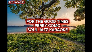 FOR THE GOOD TIMES BY PERRY COMO - KARAOKE SOUL JAZZ VERSION