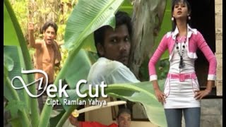 Ramlan Yahya - Dek Cut