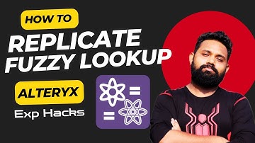 Alteryx Fuzzy Match Tutorial | Replicating Excel’s Fuzzy Lookup Step-by-Step | Exp Hacks
