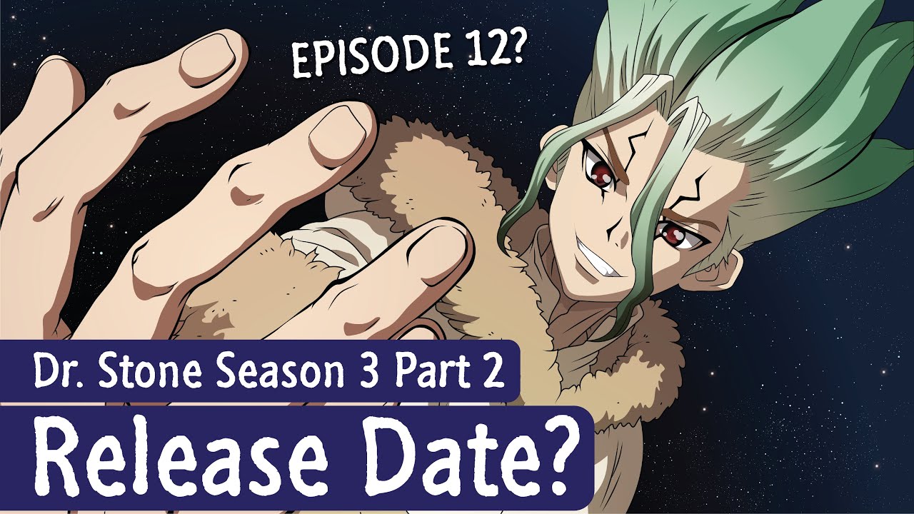 Dr. Stone Season 3 Part 2: Release date, time & where to watch - Dexerto