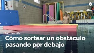 Cómo pasar bajo un obstáculo buceando | Miedo al agua