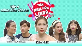 TIỆM NAIL CỦA LINDA (TẬP 4) Sitcom | KHẢ NHƯ, BB TRẦN, THUẬN NGUYỄN, PHƯƠNG LAN, TRANG HÍ