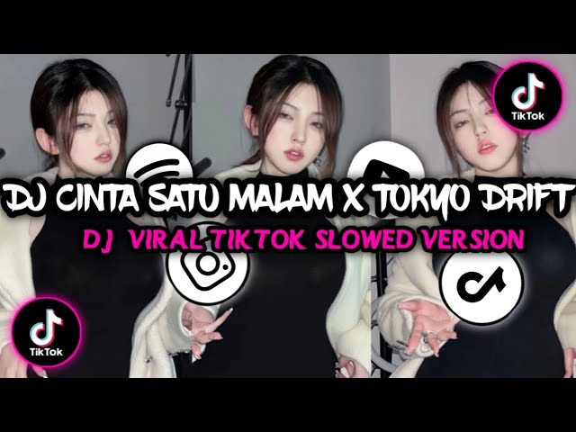 DJ CINTA SATU MALAM X TOKYO DRIFT DJ Viral Tiktok Slowed Version 🎧🎶 class=