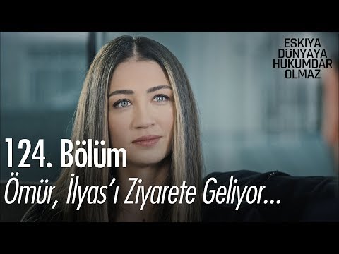 Ömür, İlyas'ı ziyarete geliyor... - Eşkıya Dünyaya Hükümdar Olmaz 124. Bölüm