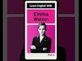 Learn English With Emma Watson