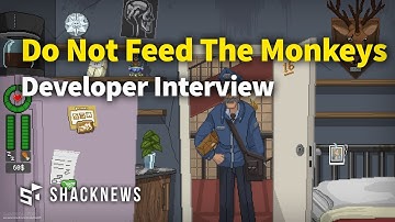 Do Not Feed The Monkeys Developer Interview