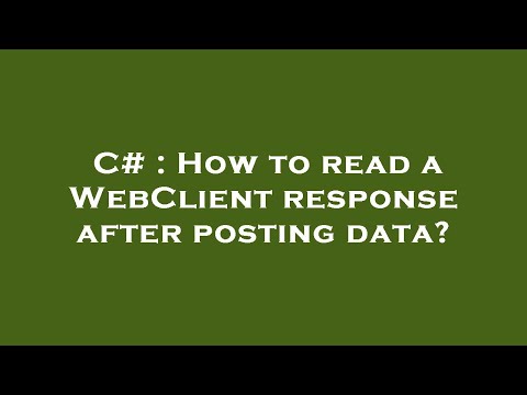 C# : How to read a WebClient response after posting data?